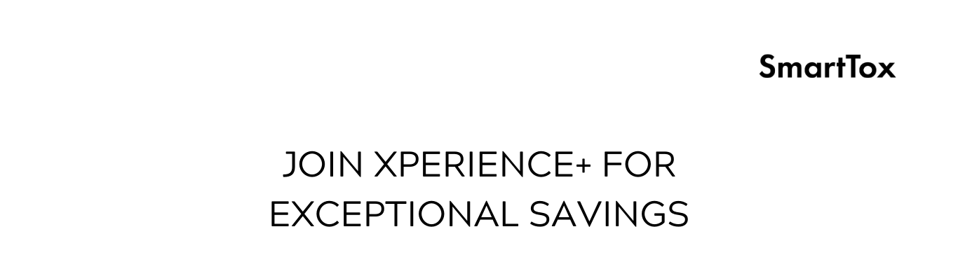 Join XPERIENCE+ for exceptional savings. SmartTox.